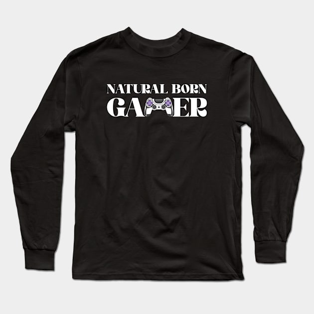 Natural Born Gamer Game Controller Quote Long Sleeve T-Shirt by hudoshians and rixxi